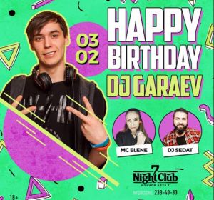 HAPPY BIRTHDAY DJ GARAEV, вечеринки в клубе 7
